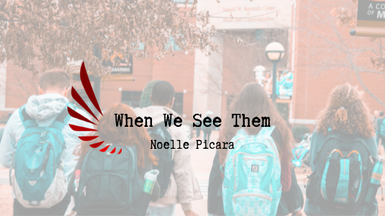 When We See Them By Noelle Picara